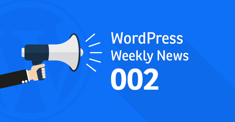 wordpress weekly news wordpress weekly news