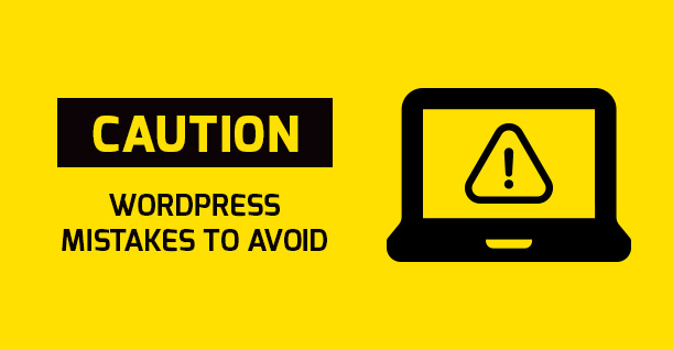 wordpress mistakes to avoid
